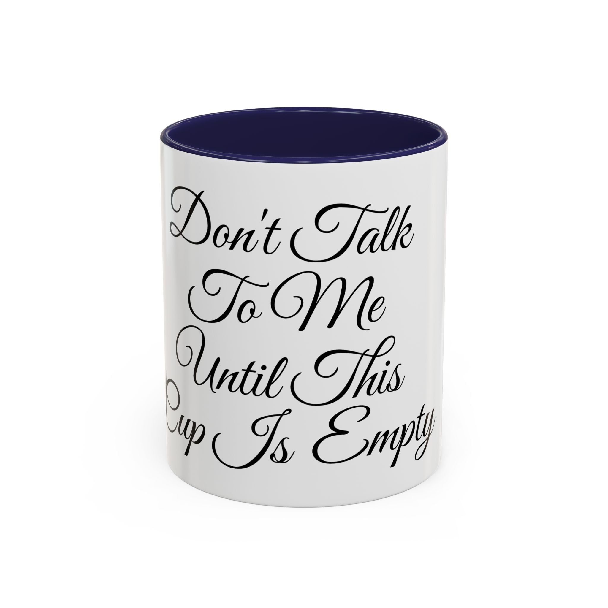 Don't Talk to Me Until This Cup Is Empty Mug - Doylestreasures