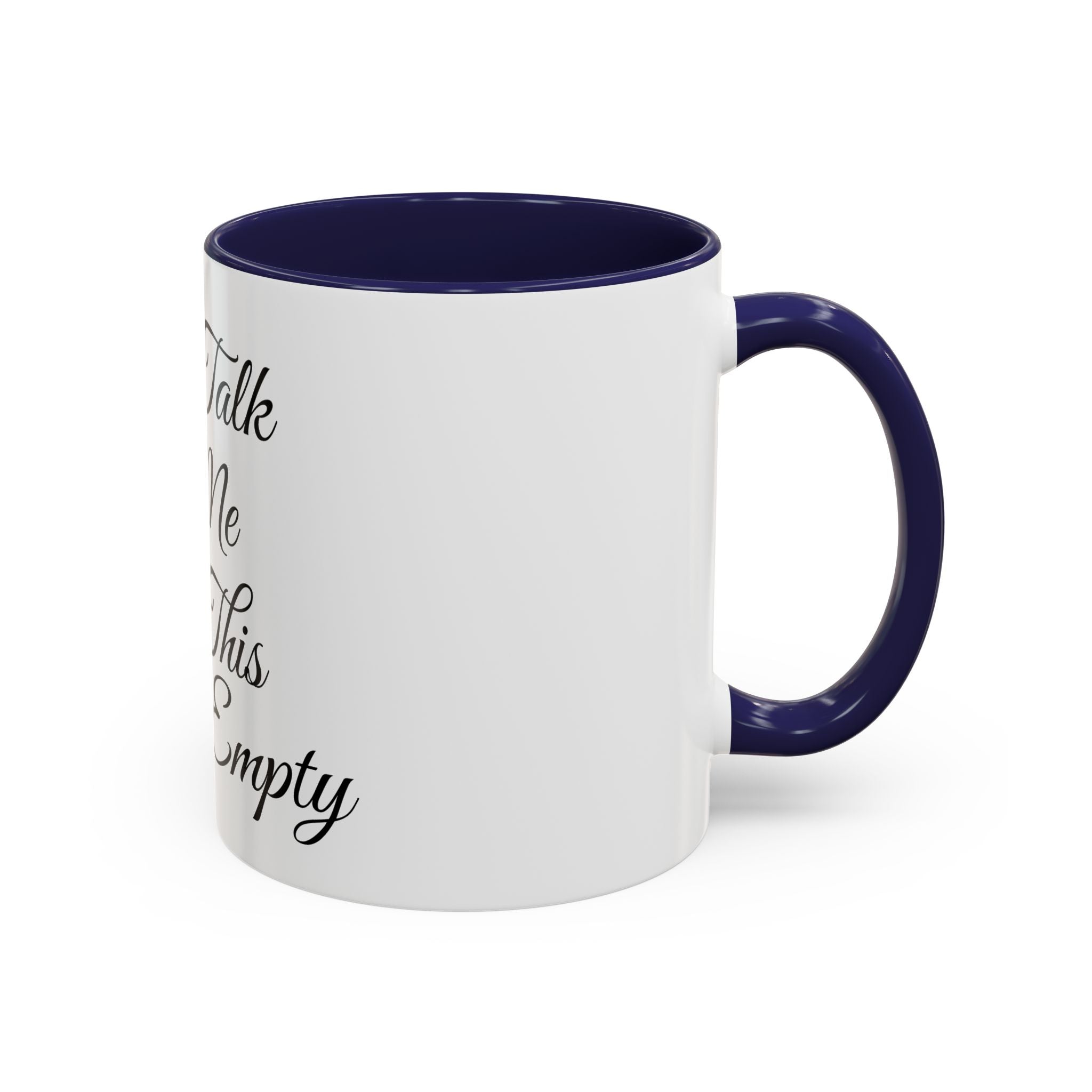 Don't Talk to Me Until This Cup Is Empty Mug - Doylestreasures