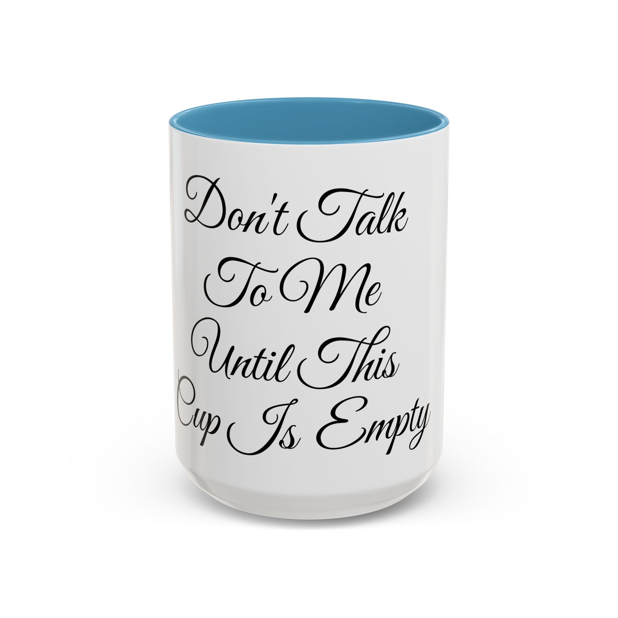 Don't Talk to Me Until This Cup Is Empty Mug - Doylestreasures