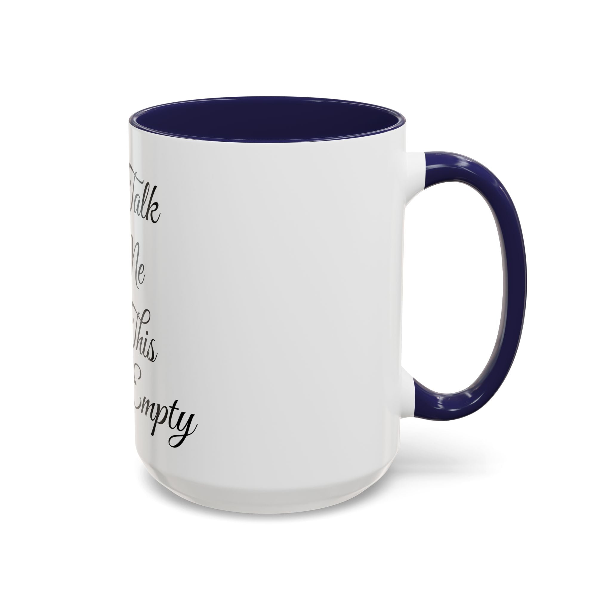Don't Talk to Me Until This Cup Is Empty Mug - Doylestreasures
