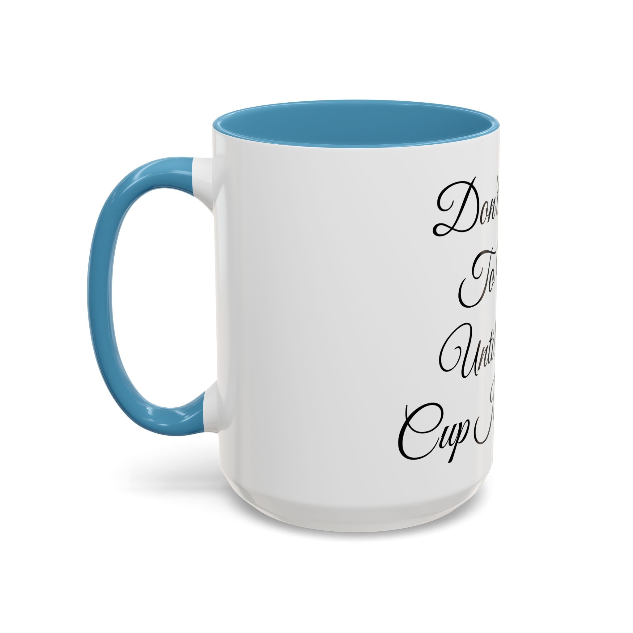 Don't Talk to Me Until This Cup Is Empty Mug - Doylestreasures