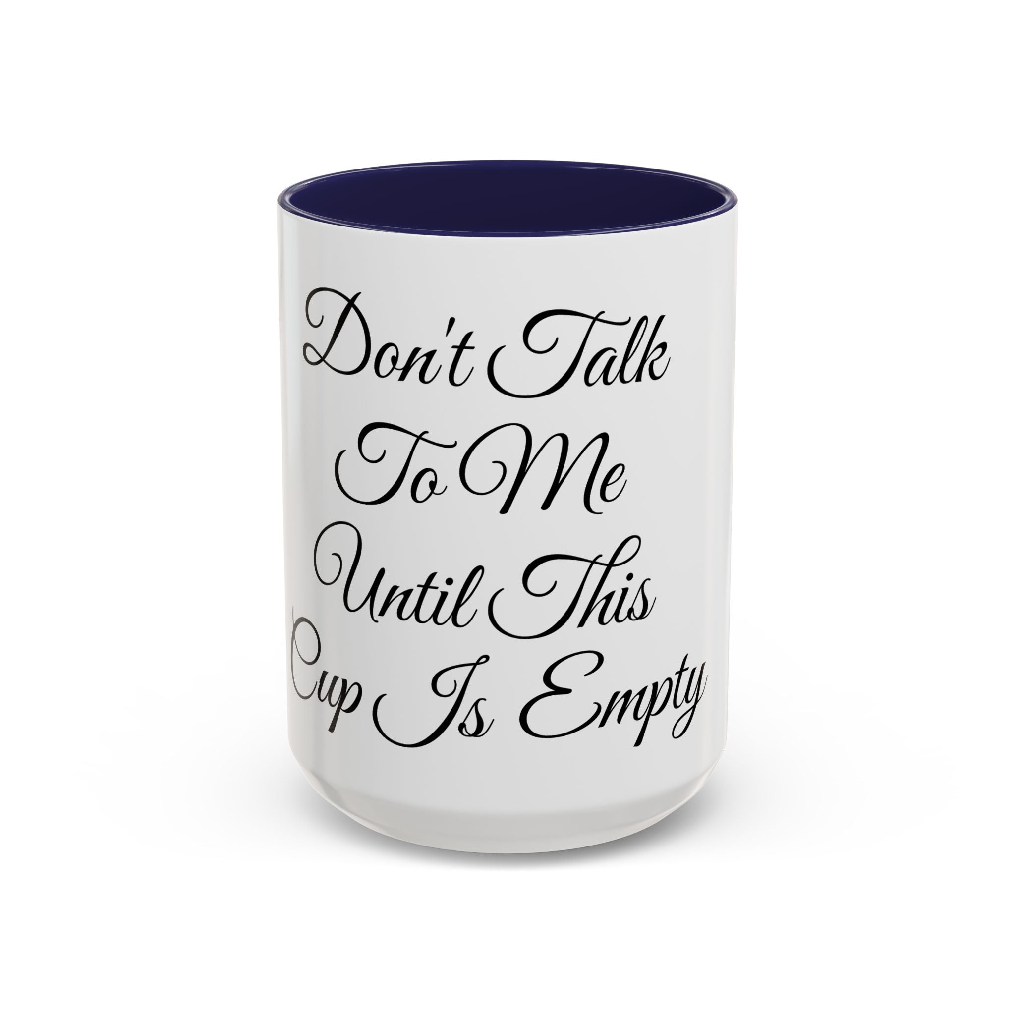 Don't Talk to Me Until This Cup Is Empty Mug - Doylestreasures