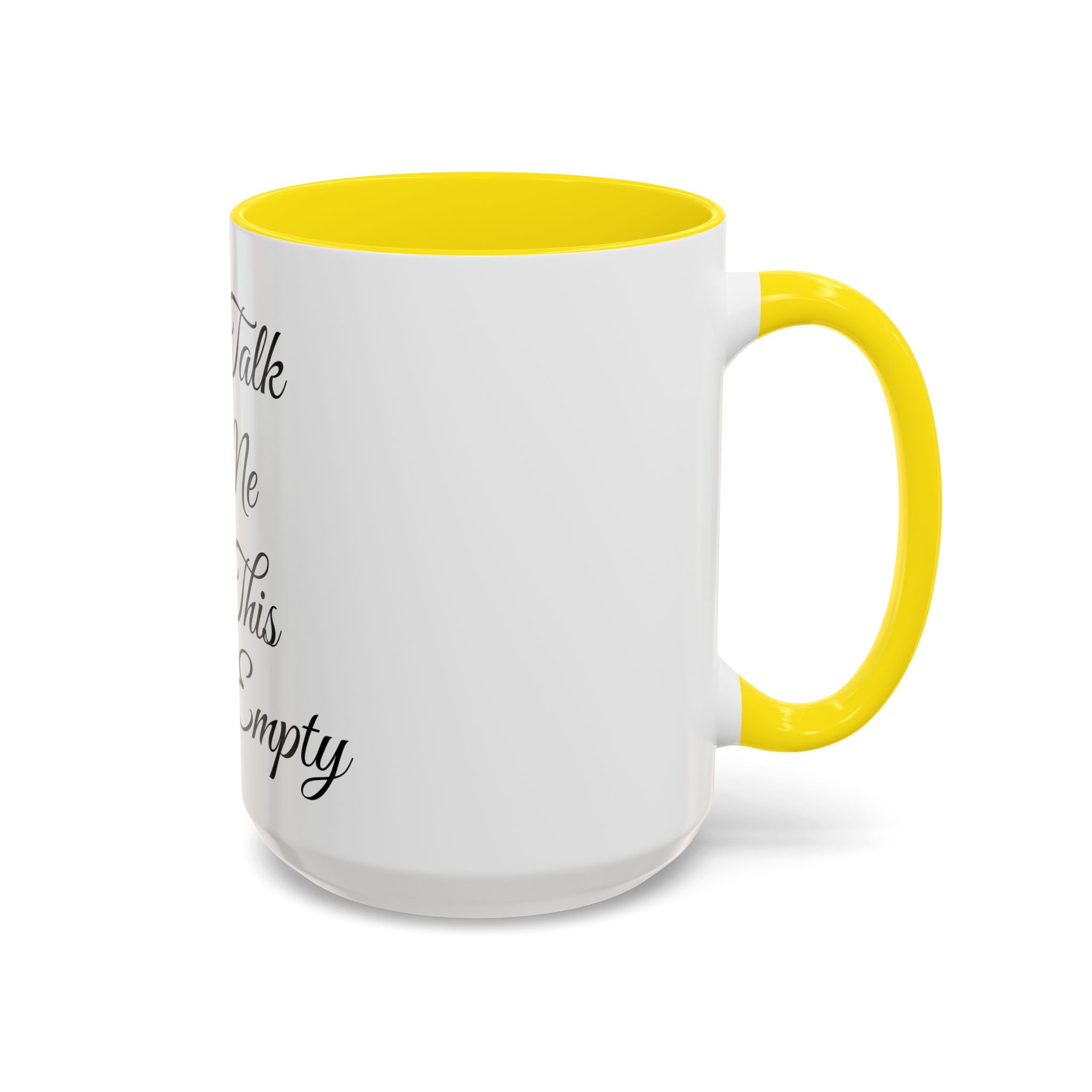 Don't Talk to Me Until This Cup Is Empty Mug - Doylestreasures