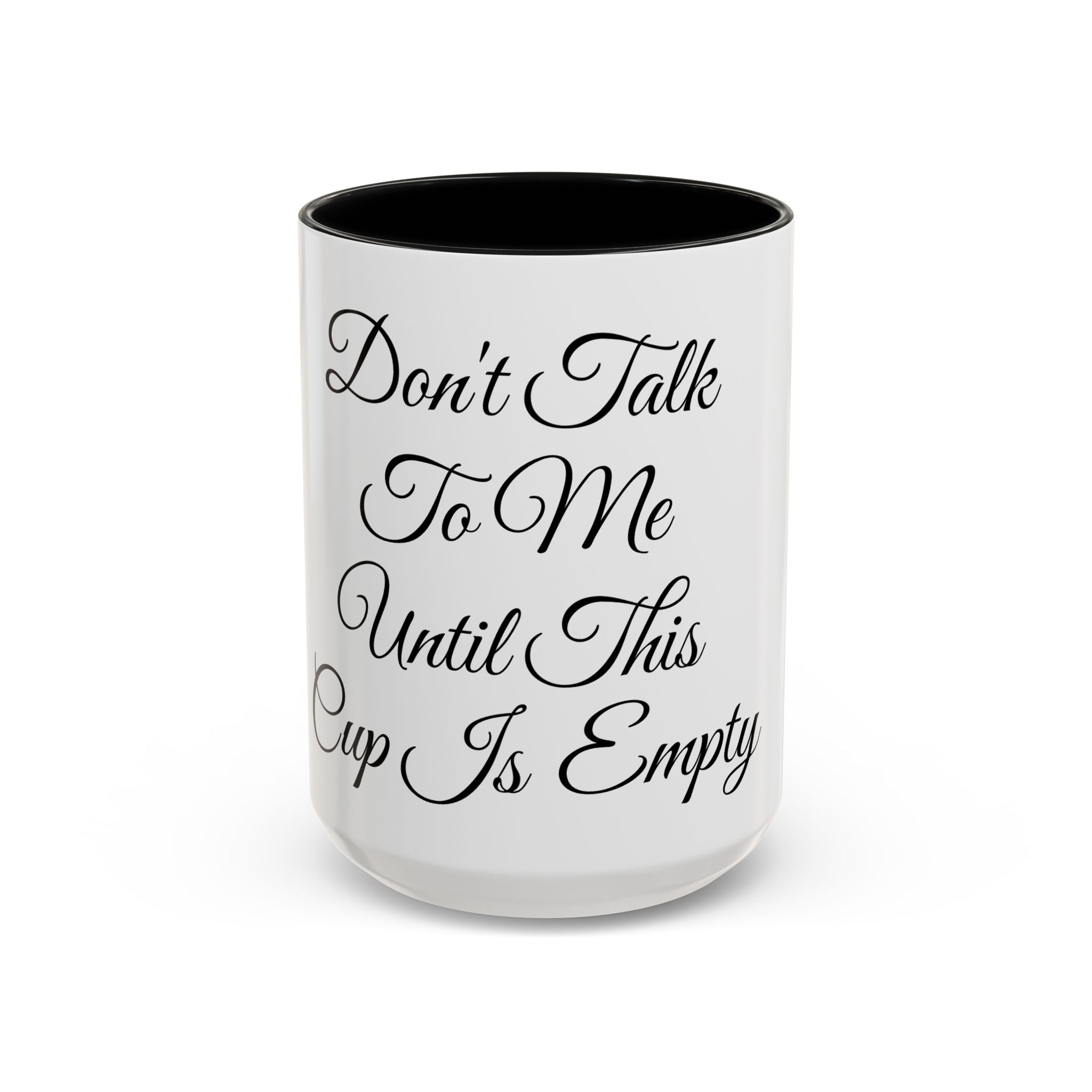 Don't Talk to Me Until This Cup Is Empty Mug - Doylestreasures