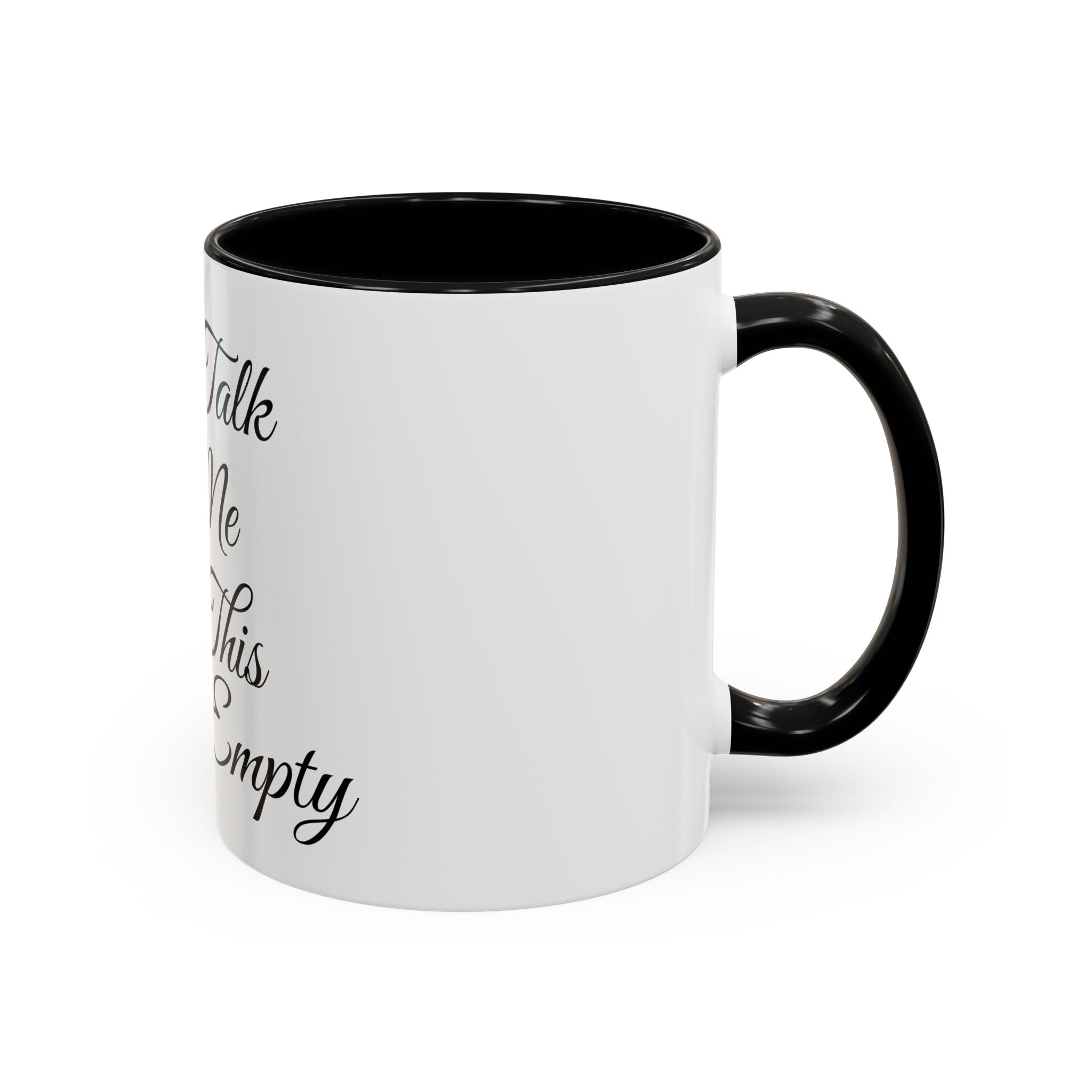 Don't Talk to Me Until This Cup Is Empty Mug - Doylestreasures