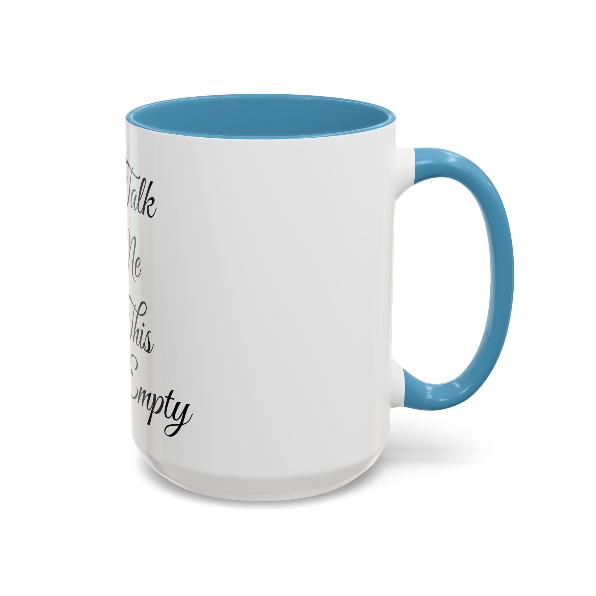 Don't Talk to Me Until This Cup Is Empty Mug - Doylestreasures