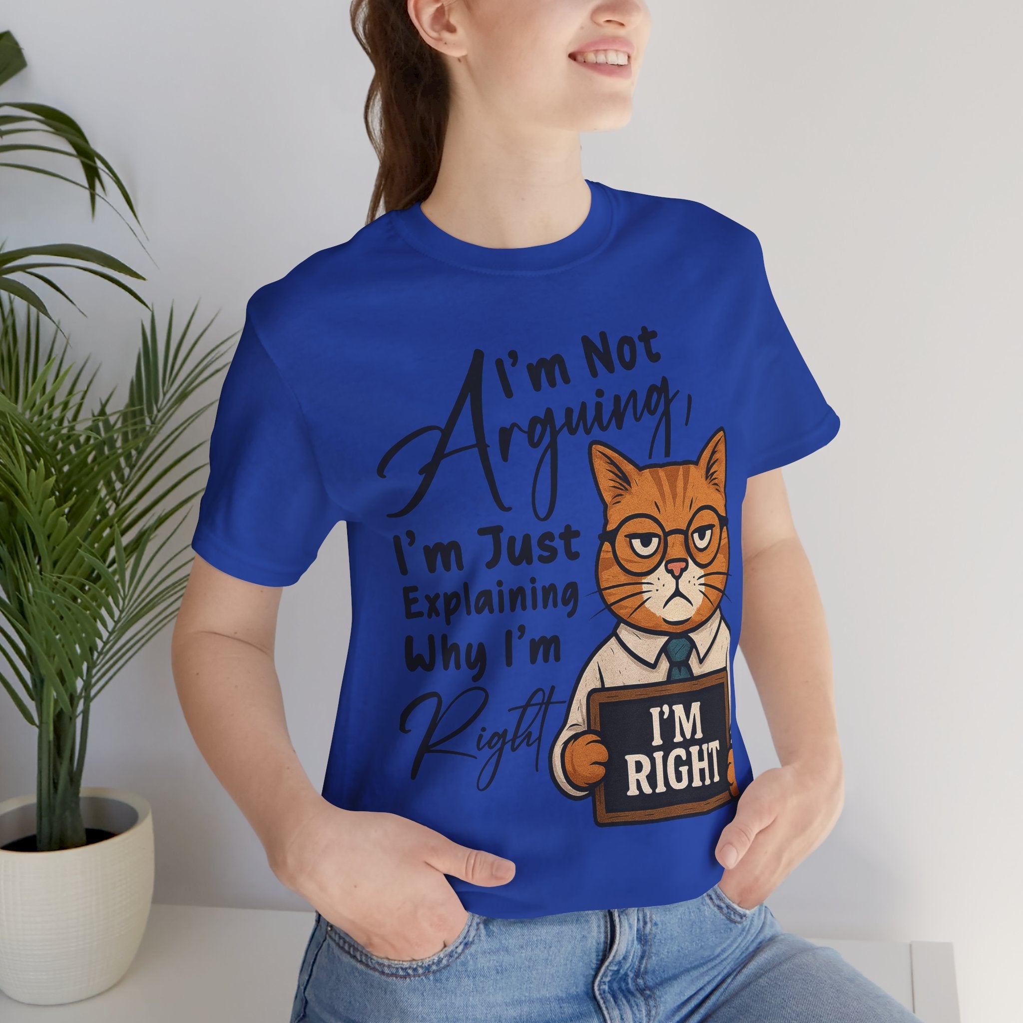Funny Cat Quote Tee, I'm Right cat shirt - Doylestreasures
