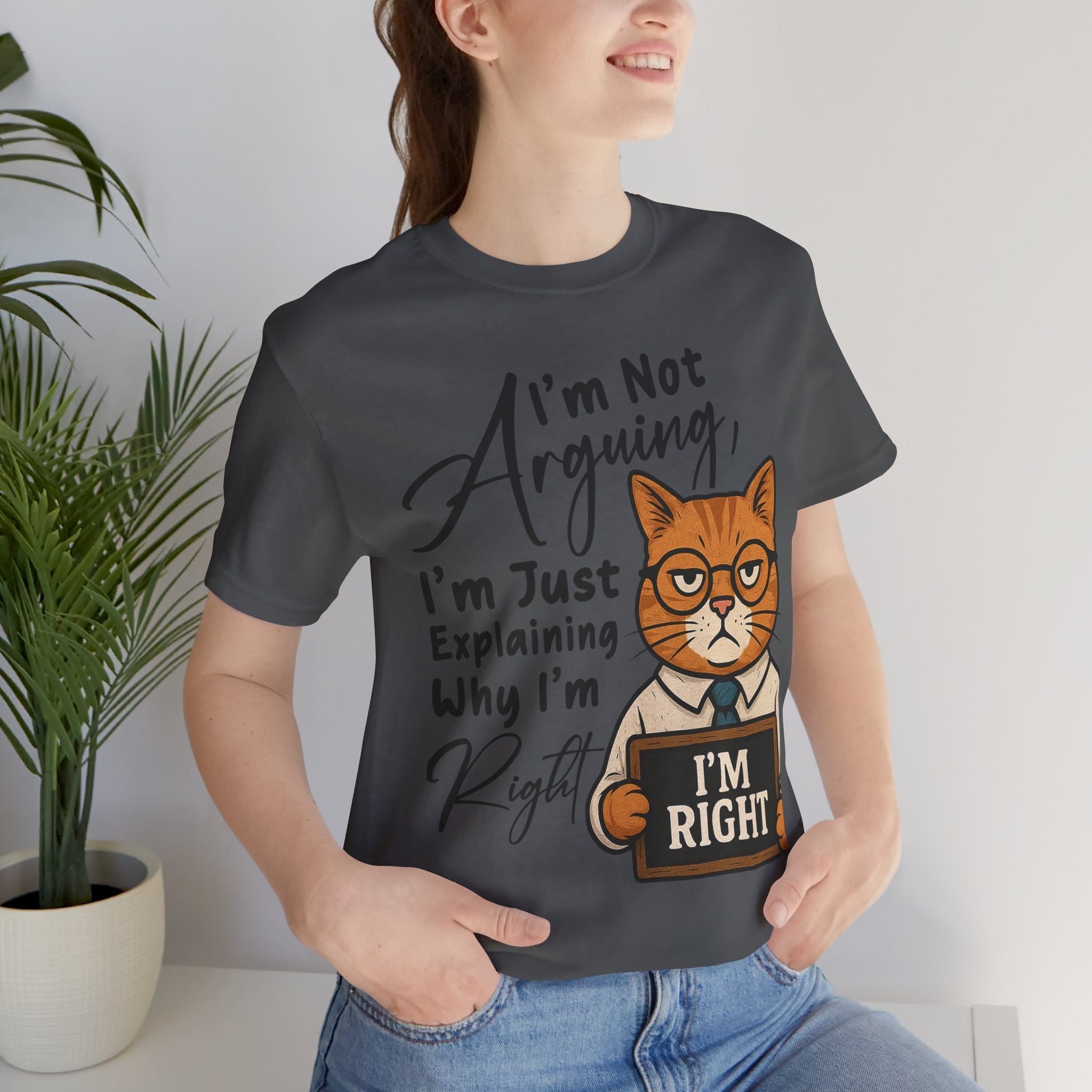Funny Cat Quote Tee, I'm Right cat shirt - Doylestreasures