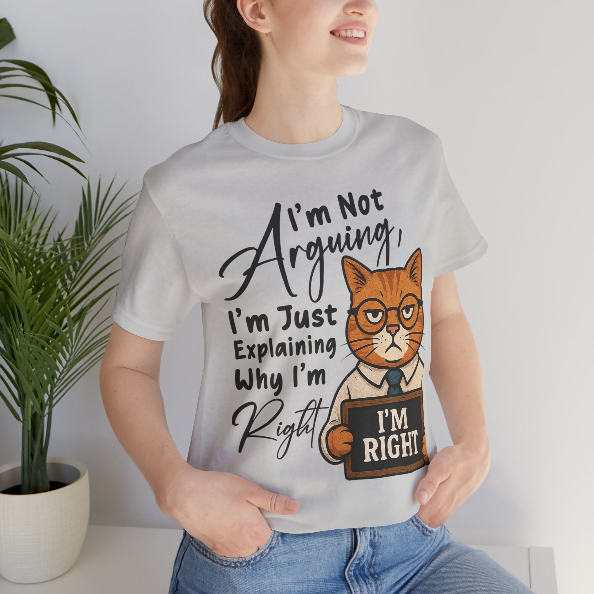 Funny Cat Quote Tee, I'm Right cat shirt - Doylestreasures