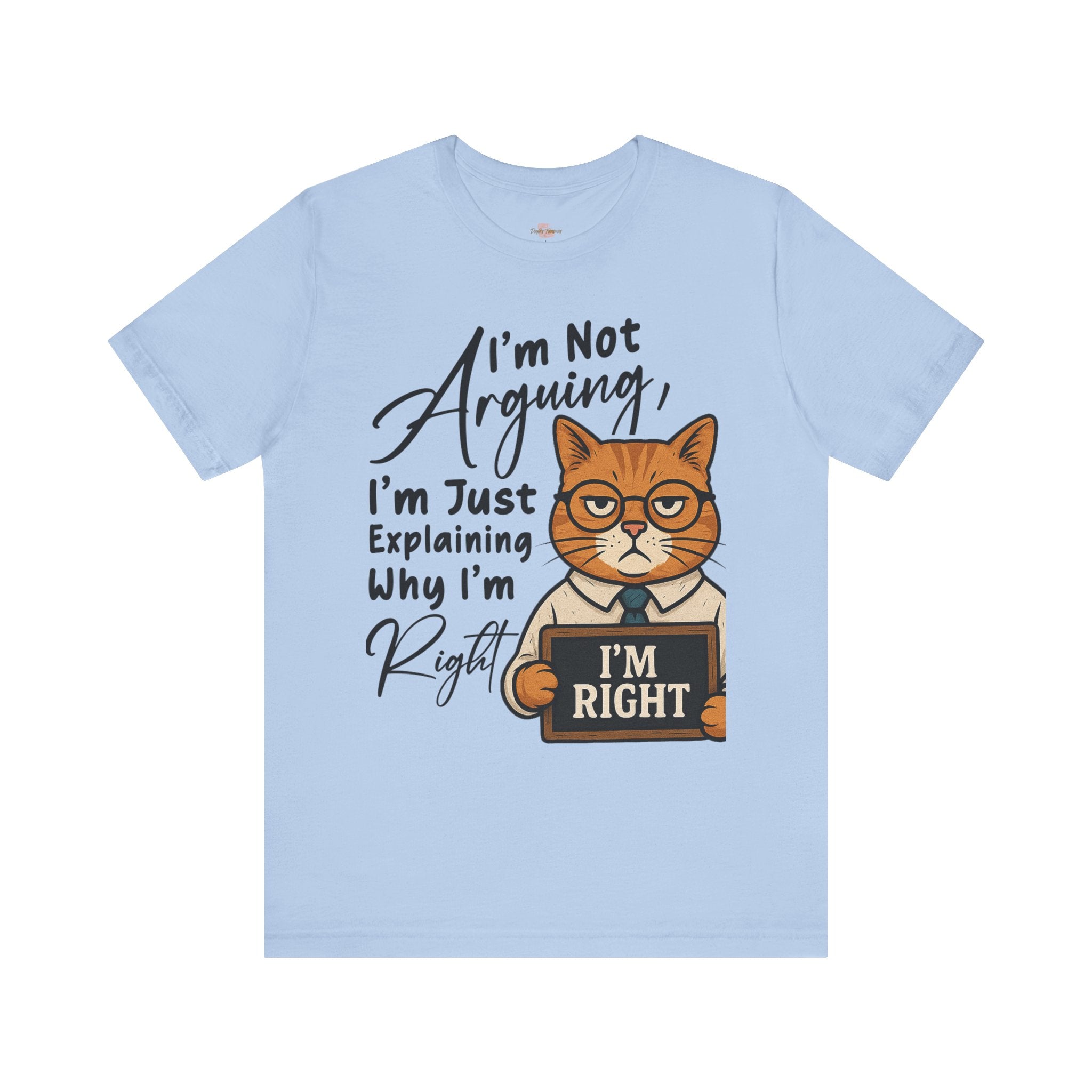Funny Cat Quote Tee, I'm Right cat shirt - Doylestreasures