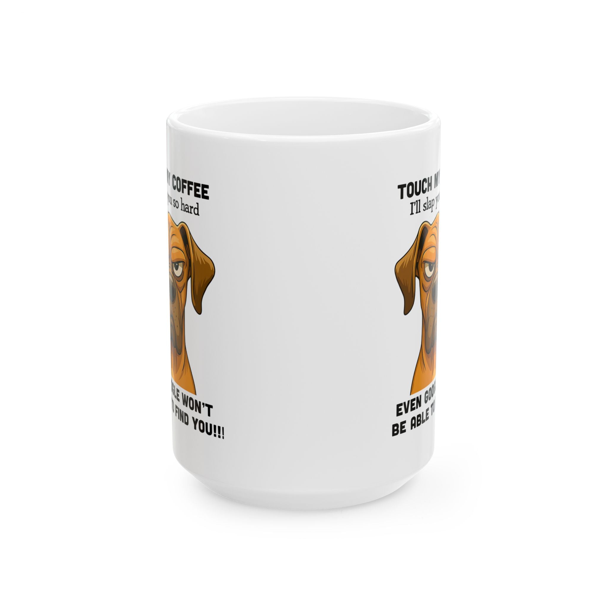 Funny Dog Lover Don't Touch My Coffee Ceramic Mug, - Doylestreasures
