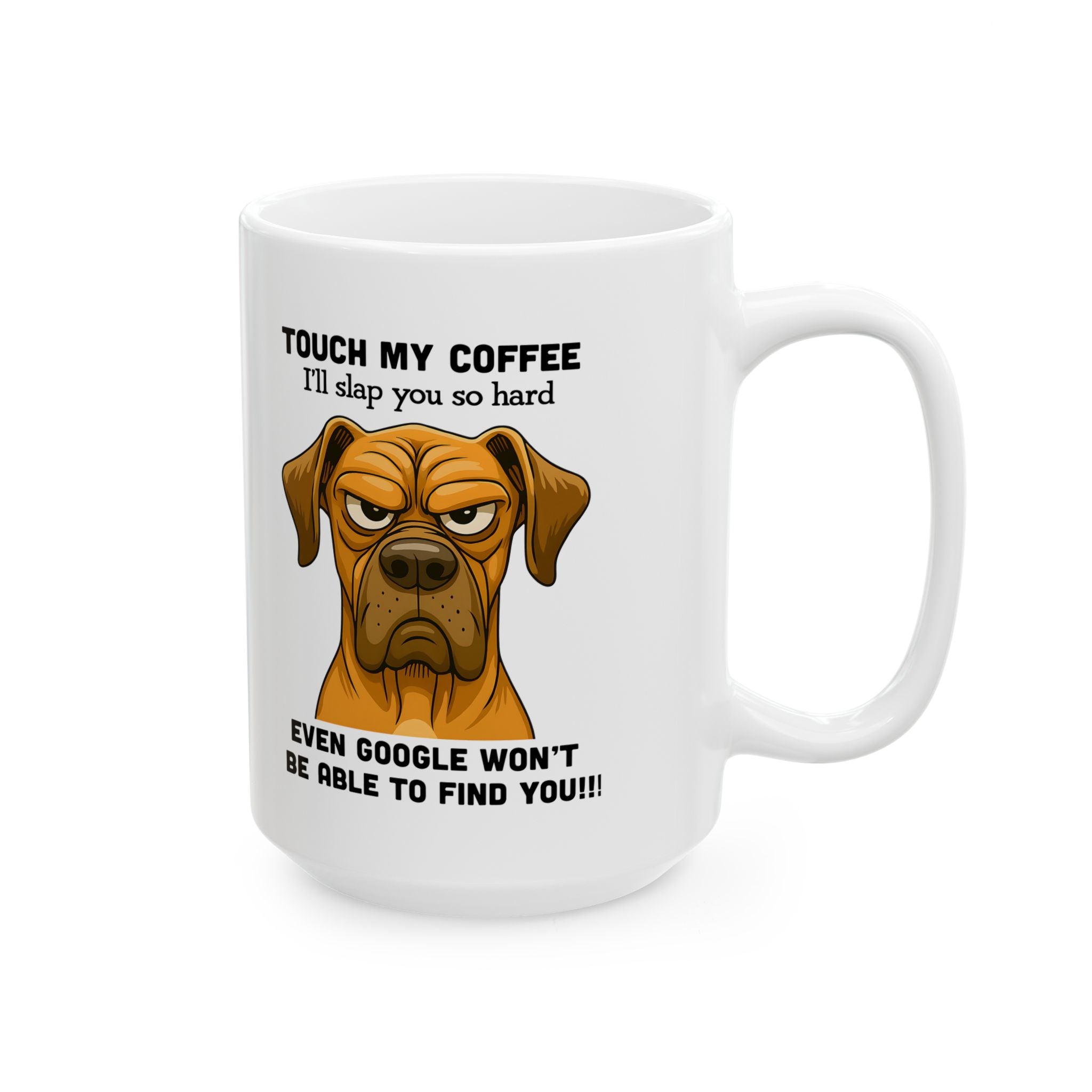 Funny Dog Lover Don't Touch My Coffee Ceramic Mug, - Doylestreasures