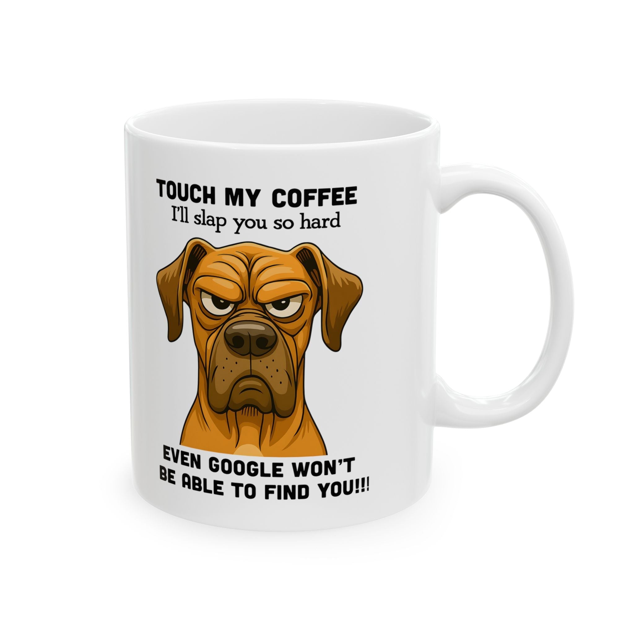 Funny Dog Lover Don't Touch My Coffee Ceramic Mug, - Doylestreasures