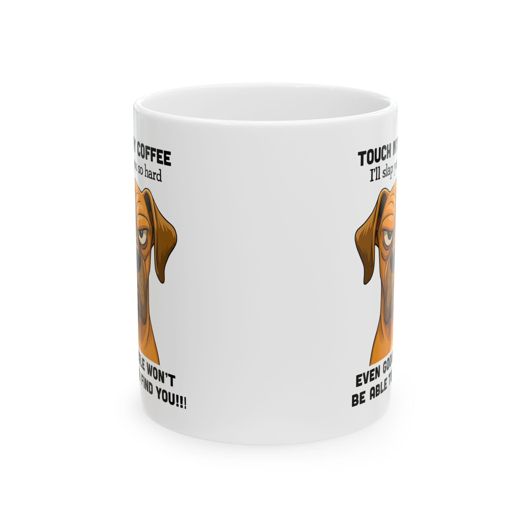 Funny Dog Lover Don't Touch My Coffee Ceramic Mug, - Doylestreasures