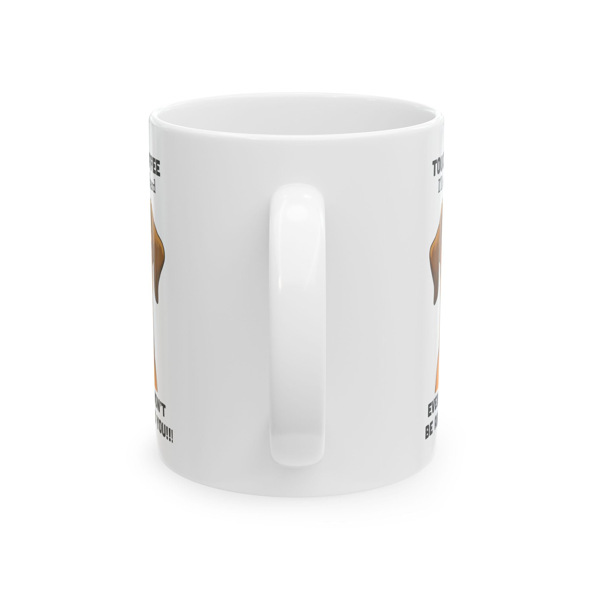 Funny Dog Lover Don't Touch My Coffee Ceramic Mug, - Doylestreasures